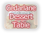Cedarlane Dessert Table